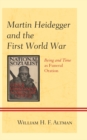 Martin Heidegger and the First World War : Being and Time as Funeral Oration - Book