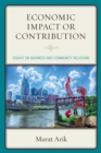 Economic Impact or Contribution : Essays on Business and Community Relations - Book