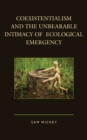 Coexistentialism and the Unbearable Intimacy of Ecological Emergency - Book