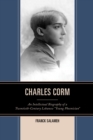 Charles Corm : An Intellectual Biography of a Twentieth-Century Lebanese “Young Phoenician” - Book