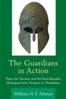 Guardians in Action : Plato the Teacher and the Post-Republic Dialogues from Timaeus to Theaetetus - eBook