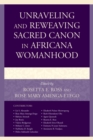 Unraveling and Reweaving Sacred Canon in Africana Womanhood - eBook