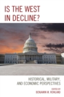 Is the West in Decline? : Historical, Military, and Economic Perspectives - Book