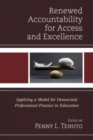 Renewed Accountability for Access and Excellence : Applying a Model for Democratic Professional Practice in Education - Book