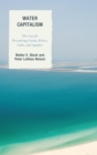 Water Capitalism : The Case for Privatizing Oceans, Rivers, Lakes, and Aquifers - eBook