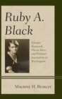 Ruby A. Black : Eleanor Roosevelt, Puerto Rico, and Political Journalism in Washington - eBook