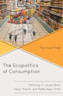 The Ecopolitics of Consumption : The Food Trade - Book