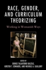 Race, Gender, and Curriculum Theorizing : Working in Womanish Ways - eBook