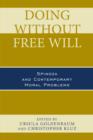 Doing Without Free Will : Spinoza and Contemporary Moral Problems - Book