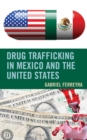Drug Trafficking in Mexico and the United States - eBook
