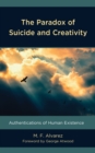 The Paradox of Suicide and Creativity : Authentications of Human Existence - Book
