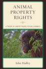 Animal Property Rights : A Theory of Habitat Rights for Wild Animals - Book
