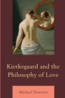Kierkegaard and the Philosophy of Love - Book