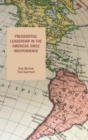 Presidential Leadership in the Americas since Independence - eBook