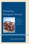 Narrating European Society : Toward a Sociology of European Integration - eBook