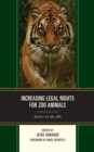Increasing Legal Rights for Zoo Animals : Justice on the Ark - Book