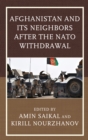 Afghanistan and its Neighbors After the NATO Withdrawal - Book