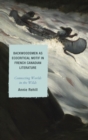 Backwoodsmen as Ecocritical Motif in French Canadian Literature : Connecting Worlds in the Wilds - eBook