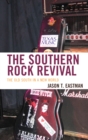 The Southern Rock Revival : The Old South in a New World - Book