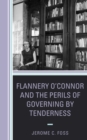 Flannery O'Connor and the Perils of Governing by Tenderness - eBook