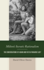 Milton's Socratic Rationalism : The Conversations of Adam and Eve in Paradise Lost - eBook