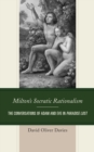 Milton's Socratic Rationalism : The Conversations of Adam and Eve in Paradise Lost - Book