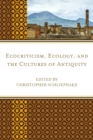 Ecocriticism, Ecology, and the Cultures of Antiquity - Book