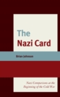 Nazi Card : Nazi Comparisons at the Beginning of the Cold War - eBook