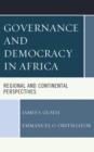 Governance and Democracy in Africa : Regional and Continental Perspectives - eBook