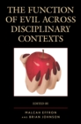 The Function of Evil across Disciplinary Contexts - Book