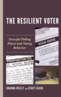 Resilient Voter : Stressful Polling Places and Voting Behavior - eBook