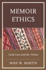 Memoir Ethics : Good Lives and the Virtues - eBook
