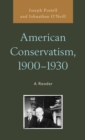 American Conservatism, 1900-1930 : A Reader - Book