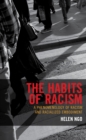 Habits of Racism : A Phenomenology of Racism and Racialized Embodiment - eBook