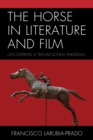 The Horse in Literature and Film : Uncovering a Transcultural Paradigm - eBook
