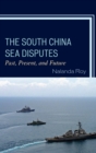 South China Sea Disputes : Past, Present, and Future - eBook