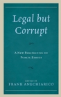 Legal but Corrupt : A New Perspective on Public Ethics - eBook