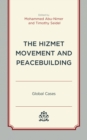 The Hizmet Movement and Peacebuilding : Global Cases - Book
