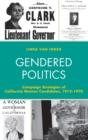 Gendered Politics : Campaign Strategies of California Women Candidates, 1912-1970 - Book