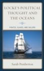 Locke's Political Thought and the Oceans : Pirates, Slaves, and Sailors - Book