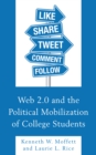 Web 2.0 and the Political Mobilization of College Students - eBook