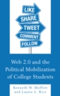 Web 2.0 and the Political Mobilization of College Students - Book