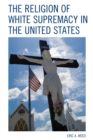 Religion of White Supremacy in the United States - eBook