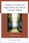 Women's Social and Legal Issues in African Current Affairs : Lifting the Barriers - eBook