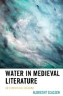Water in Medieval Literature : An Ecocritical Reading - Book