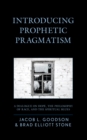 Introducing Prophetic Pragmatism : A Dialogue on Hope, the Philosophy of Race, and the Spiritual Blues - Book