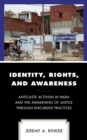 Identity, Rights, and Awareness : Anticaste Activism in India and the Awakening of Justice through Discursive Practices - Book