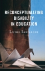 Reconceptualizing Disability in Education - eBook