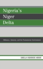 Nigeria's Niger Delta : Militancy, Amnesty, and the Postamnesty Environment - eBook
