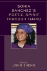 Sonia Sanchez's Poetic Spirit through Haiku - eBook